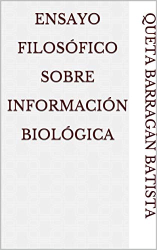 Ensayo filosófico sobre información biológica