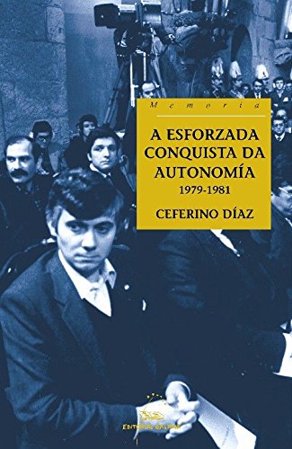 Esforzada conquista da autonomia. 1979-1981. Unha ollada des: 17 (Memoria)