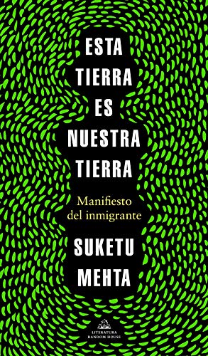 Esta tierra es nuestra tierra: Manifiesto del inmigrante (Literatura Random House)