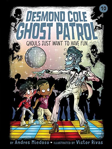 Ghouls Just Want to Have Fun (Desmond Cole Ghost Patrol Book 10) (English Edition)