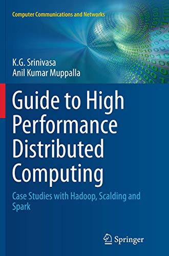 Guide to High Performance Distributed Computing: Case Studies with Hadoop, Scalding and Spark (Computer Communications and Networks)