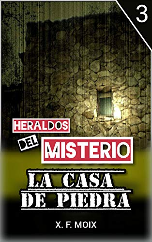 HERALDOS DEL MISTERIO: LA CASA DE PIEDRA