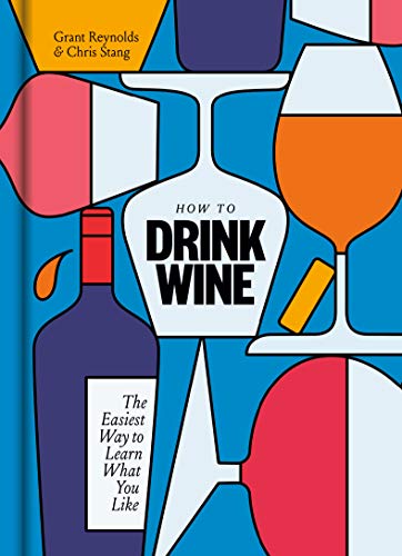 How to Drink Wine: The Easiest Way to Learn What You Like