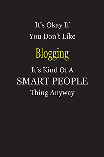 It's Okay If You Don't Like Blogging It's Kind Of A Smart People Thing Anyway: Personal Medical Health Log Journal, Record Medical History, Monitor Daily Medications and all Health Activities