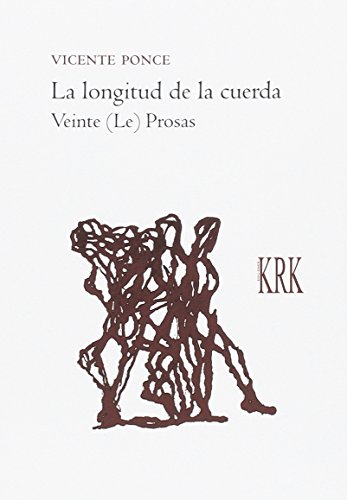 La longitud de la cuerda: Veinte (Le) prosas