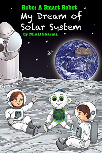 My Dream of Solar System (Robo: A Smart Robot) (English Edition)