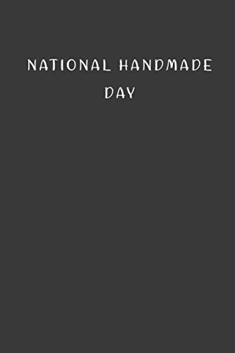 National Handmade Day Journal: Best Gift to Celebrate this Special Day, 100 Timeline Pages of High Quality, 6"x9", Premium Matte Finish