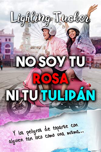 No soy tu rosa ni tu tulipán: Comedia Romántica-Erótica