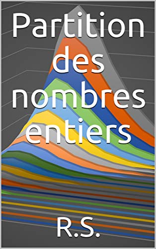 Partition des nombres entiers (French Edition)