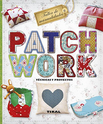 Patchwork. Técnicas y proyectos (Taller de manualidades)