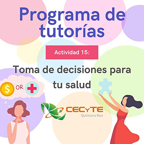 Programa de Tutorías Act. 15: Toma de decisiones para tu salud