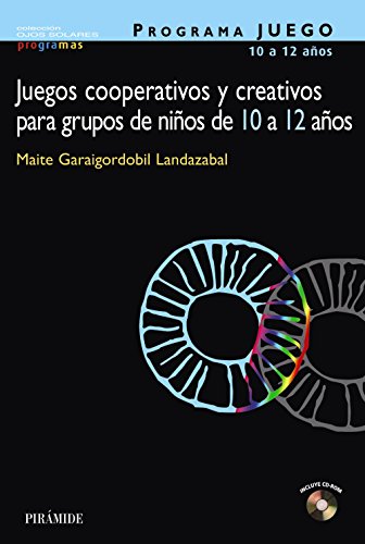 PROGRAMA JUEGO. Juegos cooperativos y creativos para grupos de niños de 10 a 12 años (Ojos Solares - Programas)