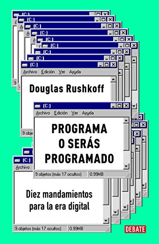 Programa o serás programado: Diez mandamientos para la era digital (Ensayo y Pensamiento)