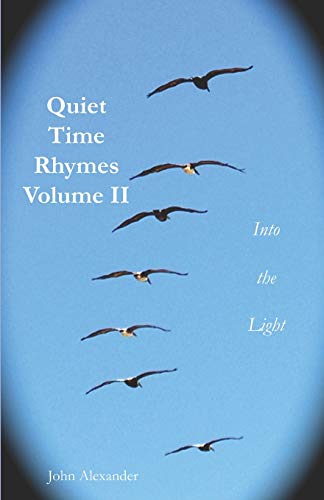 Quiet Time Rhymes Volume II: Into the Light: 2