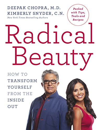 Radical Beauty: How to transform yourself from the inside out (English Edition)