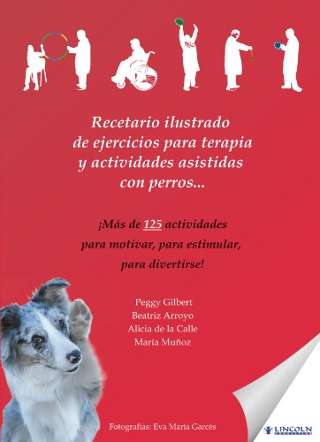 Recetario Ilustrado De Ejercicios Para Terapia Y Actividades Asistidas Con Perros