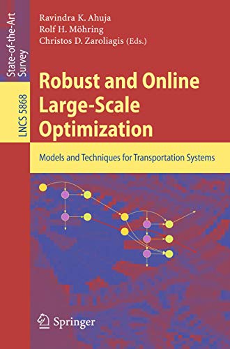 Robust and Online Large-Scale Optimization: Models and Techniques for Transportation Systems: 5868 (Lecture Notes in Computer Science)