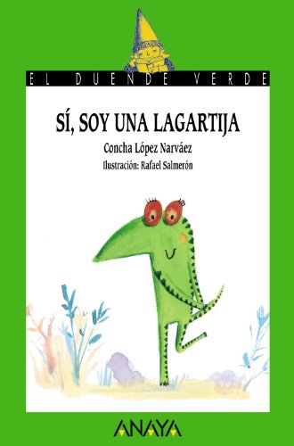 Sí, soy una lagartija (LITERATURA INFANTIL (6-11 años) - El Duende Verde)