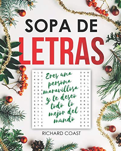 Sopa de Letras. Eres una persona maravillosa y te deseo todo lo mejor del mundo.: Busca palabras en espanol letra grande. El mejor regalo para tus amigos y seres queridos.