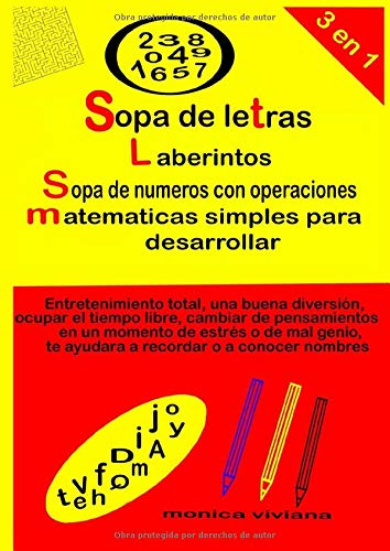 Sopa de letras, Laberintos, Sopa de números con operaciones matemáticas simples para desarrollar 3 en 1,entretenimiento total, una buena diversión, ... en un momento de estrés o de mal genio