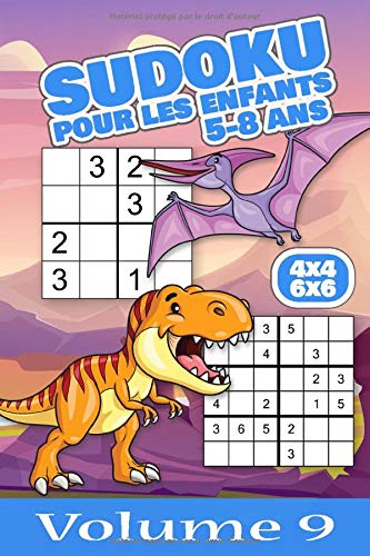 Sudoku pour les enfants 5-8 ans: 150 grilles 4x4 et 6x6 très faciles adaptées aux enfants de 5 à 8 ans - volume 9 - dinosaures