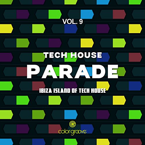 Tech House Parade, Vol. 9 (Ibiza Island Of Tech House)