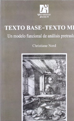 Texto Base-Texto Meta: Un modelo funcional de análisis pretraslativo: 19 (Estudis sobre la traducció)