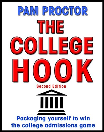 THE COLLEGE HOOK, Second Edition: Packaging Yourself to Win the College Admissions Game (English Edition)