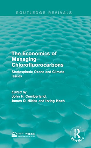 The Economics of Managing Chlorofluorocarbons: Stratospheric Ozone and Climate Issues (Routledge Revivals) (English Edition)