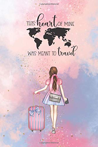 This heart of mine was meant to travel: 6x9 Lined Journal Notebook - The perfect gift for the travel lover in your life! Convenient size to take on wanderlust adventures