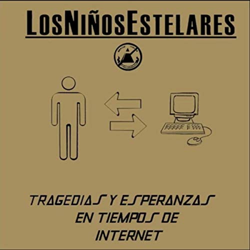 Tragedias y Esperanzas en Tiempos de Internet