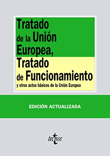 Tratado de la Unión Europea, Tratado de Funcionamiento: y otros actos básicos de la Unión Europea (Derecho - Biblioteca De Textos Legales)