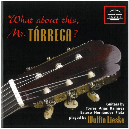 What About This Mr.Tarrega (W.Lieske)