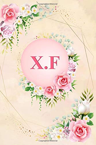 X.F: Elegant Pink Initial Monogram Two Letters X.F Notebook Alphabetical Journal for Writing & Notes, Romantic Personalized Diary Monogrammed Birthday ... Men (6x9 110 Ruled Pages Matte Floral Cover)