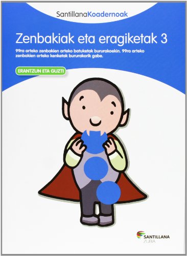 ZENBAKIAK ETA ERAGIKETAK 3 SANTILLANA KOADERNOAK - 9788498943764