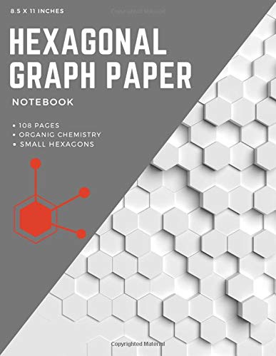 8.5 x 11 Inches. Hexagonal Graph Paper. Notebook 108 Pages Organic Chemistry Smal Hexagons: Large Size / hex grid paper / Organic and bio chemistry lab notebook / Students and Research