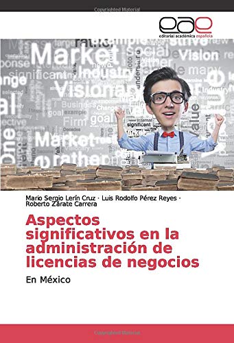 Aspectos significativos en la administración de licencias de negocios: En México