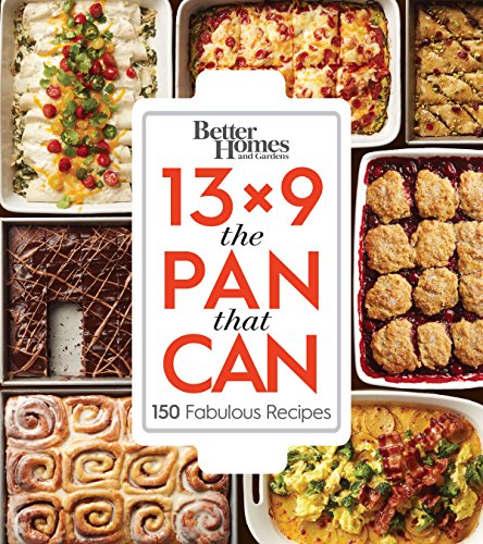 Better Homes and Gardens 13x9 The Pan That Can: 150 Fabulous Recipes (English Edition)