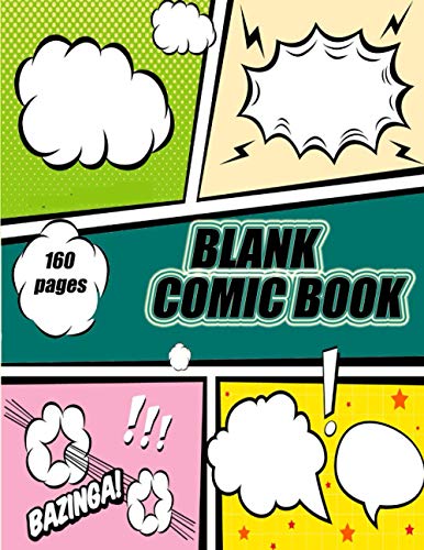 Blank Comic Book: Create Your Own Comics With This Comic Book Journal Notebook: Over 160 Pages Large Big 8.5" x 11" Cartoon / Comic Book With Lots of Templates/2-9 panel layouts, draw your own Comics