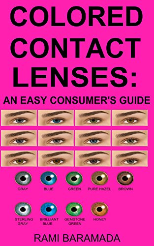 Colored Contact Lenses: an Easy Consumer's Guide (English Edition)