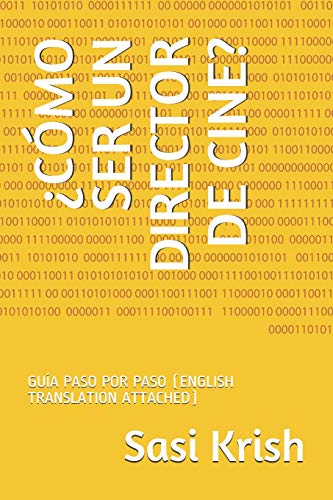 ¿CÓMO SER UN DIRECTOR DE CINE?: GUÍA PASO POR PASO (ENGLISH TRANSLATION ATTACHED)