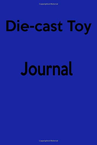 Die-cast Toy Journal: Keep track of all your die-cast toys [Idioma Inglés]