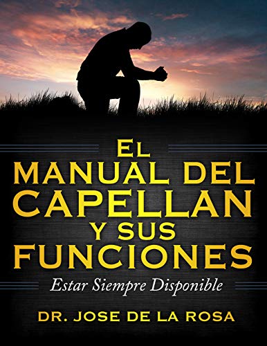 El Manual de Capellanes y sus Funciones: Estar siempre Disponible