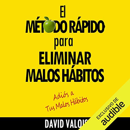 El Método Rápido Para Eliminar Tus Malos Hábitos