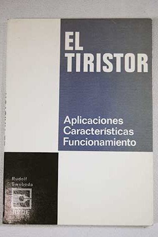 El Tiristor. Aplicaciones, características, funcionamiento