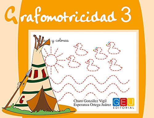 Grafomotricidad 3/ Editorial Geu/ Educación Infantil/ Mejora del manejo Del lápiz y La Escritura/ Recomendado para trabajar en Casa O El Aula (Niños de 3 a 5 años)