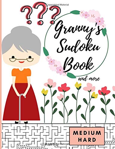 Granny's Sudoku Book and more: 200 Sudoku and Mazes For Seniors/Activity Book/Medium Hard/Lagre Print - PART 1