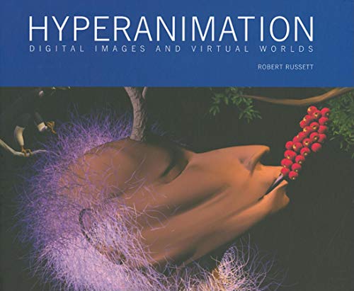 Hyperanimation: Digital Images and Virtual Worlds