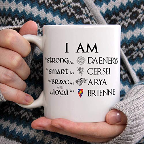 I39; m fuerte como Daenerys inteligente como Cersei Valiente como Arya y leal como Brienne Taza de café Taza divertida Juego de tronos Juego de tronos divertido