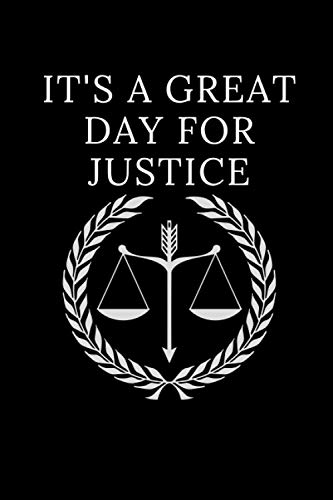 its a great day for justice: Lawyer ruled Notebook 6x9 Inches - 110 lined pages